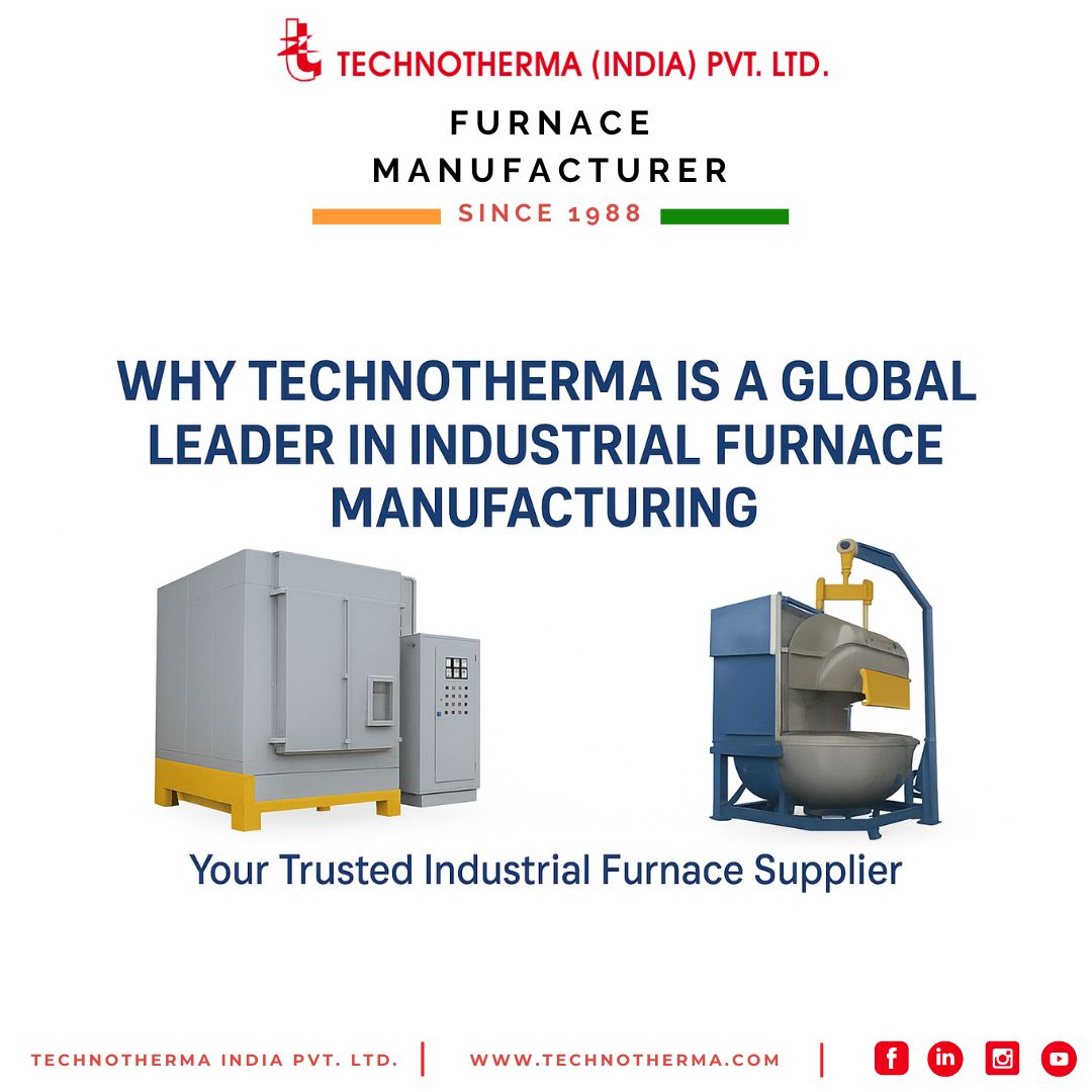 Why Technotherma is a Global Leader in Industrial Furnace Manufacturing Why Technotherma is a Global Leader in Industrial Furnace Manufacturing